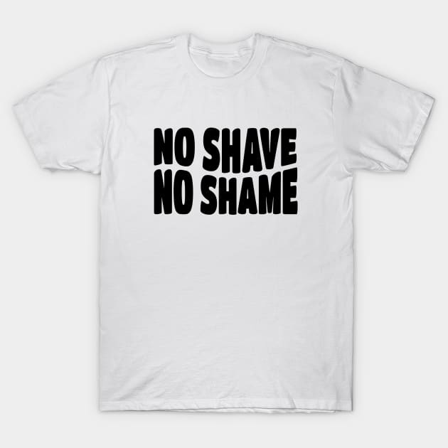 No Shave No Shame T-Shirt by Pridish